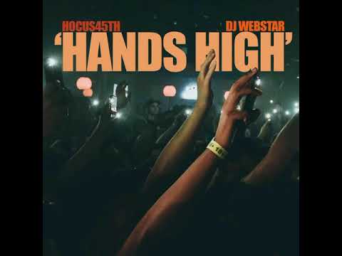 Hocus 45th X Webstar - Hands High