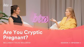 Are You Cryptic Pregnant?  - BTW - Bellabeat Talks Wellness
