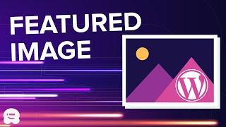 How to Add Featured Images in WordPress [Updated Guide!]