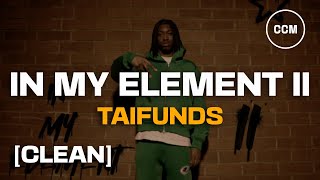 Taifunds - In My Element II [CLEAN]