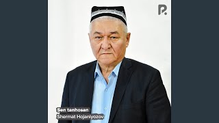 Sen tanhosan - Shermat Hojaniyozov