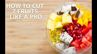 How To Cut 7 Fruits Like A Pro I How To Video