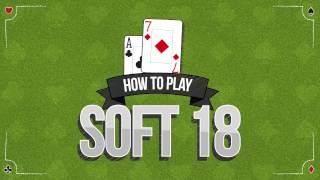 Blackjack Strategy: How to play a Soft 18 at Blackjack - 888casino screenshot 5