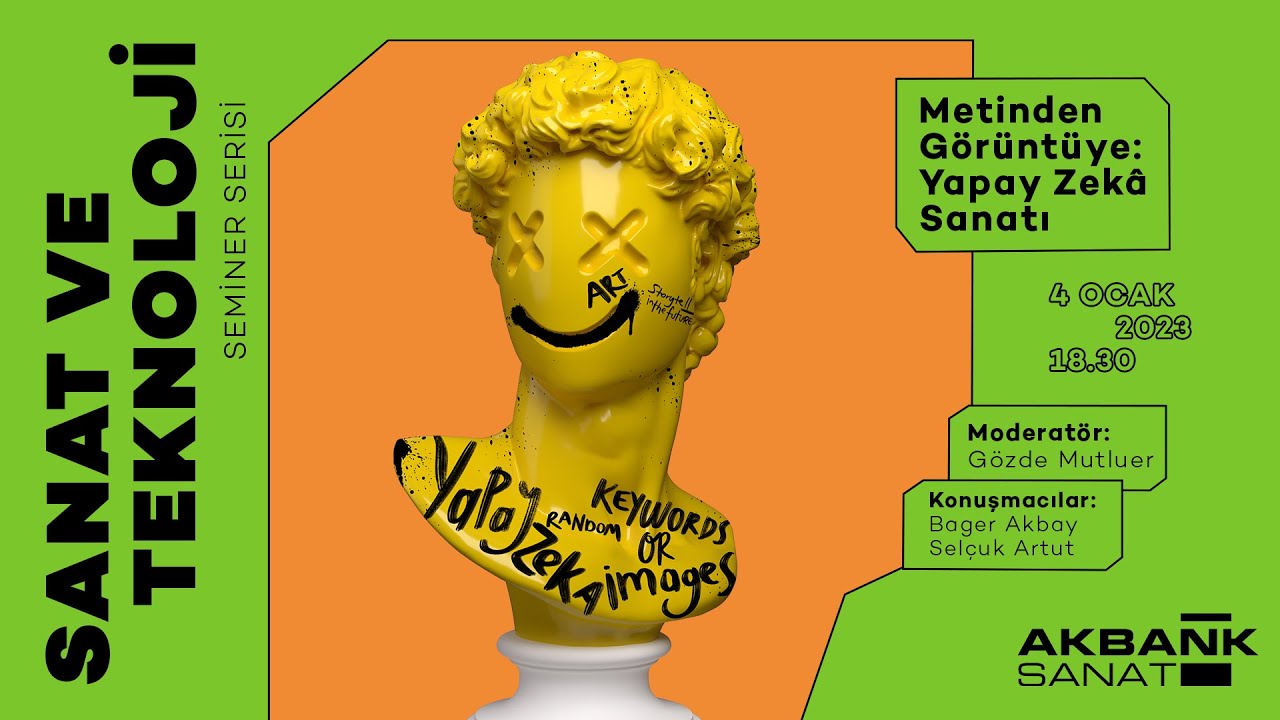 Sanat ve Teknoloji Seminerleri: Metinden Görüntüye: Yapay Zekâ Sanatı ...