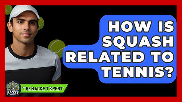 How Is Squash Related To Tennis? - The Racket Xpert