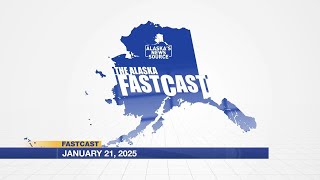 Afternoon FastCast Jan. 21, 2025