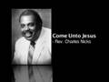 Rev Charles Nicks sings Come Unto Jesus