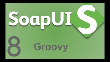 SoapUI Beginner Tutorial 8 - GROOVY Scripting in SoapUI | Getting Started