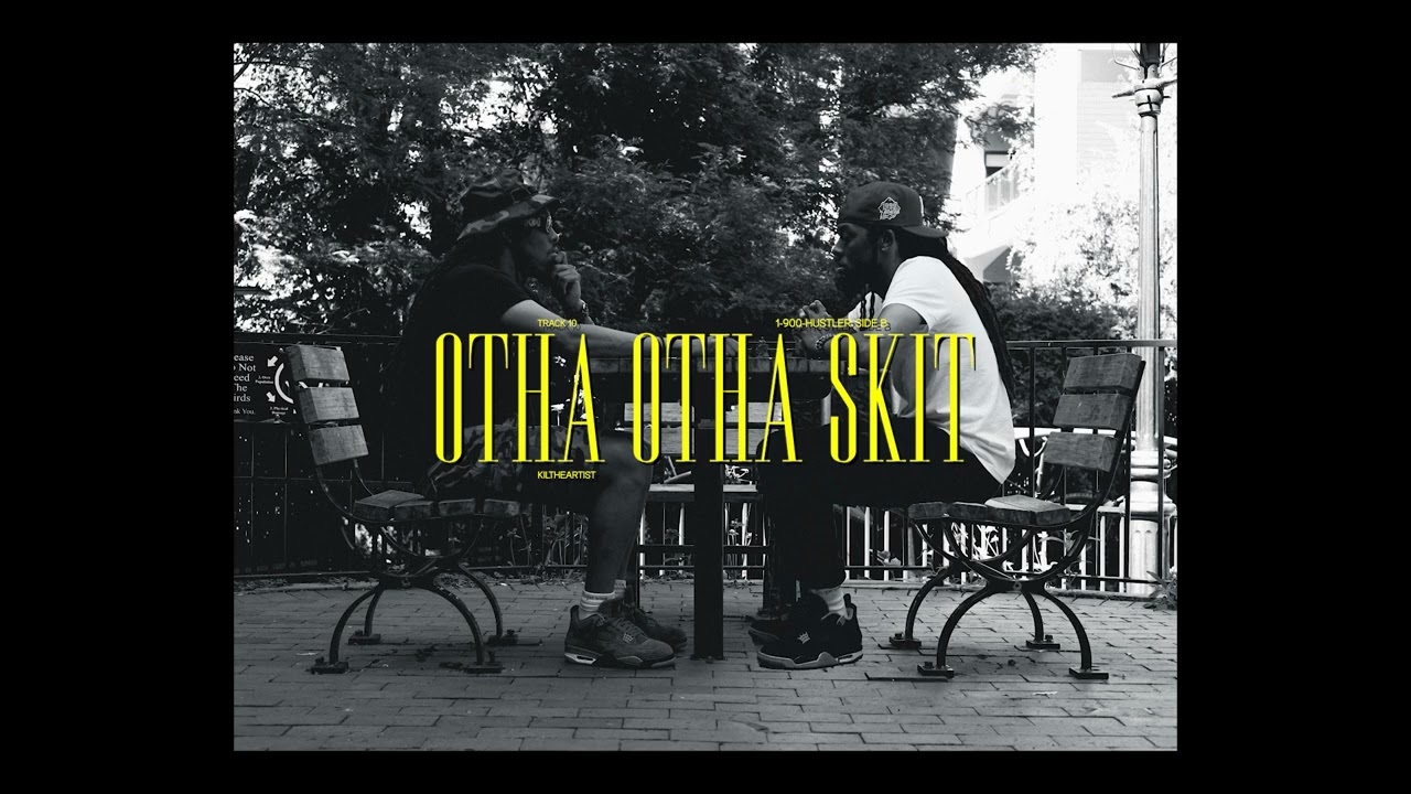 Guarda KilTheArtist - Otha Otha (Skit) su YouTube Guarda KilTheArtist - Otha Otha (Skit) su YouTube