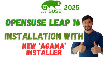 Installeer Opensuse Leap 16 met de nieuwe Agama Installer 2025