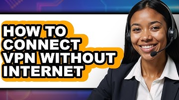 How to Connect Vpn Without Internet (only Way)