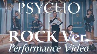 Red Velvet 레드벨벳 'Psycho' ROCK Ver. Performance Video