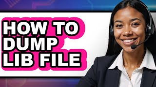 How to Dump Lib File (easy Method)