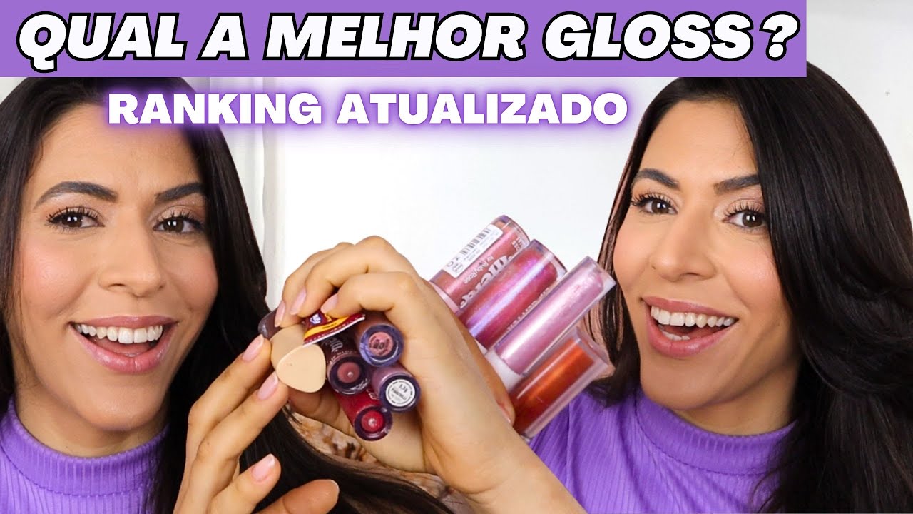 DO PIOR PARA O MELHOR! - TOP 10 LIP GLOSS LABIAL QUE EU MAIS USEI ESSE ...