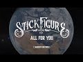 Stick Figure – "All for You (Ambient Universe)"