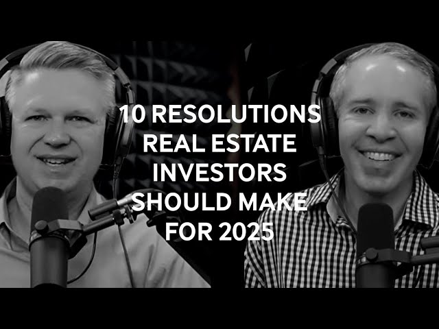 10 Resolutions Every Real Estate Investor Should Make for 2025