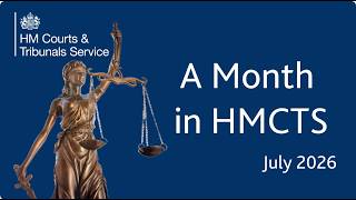 A Month in HMCTS - July 2026