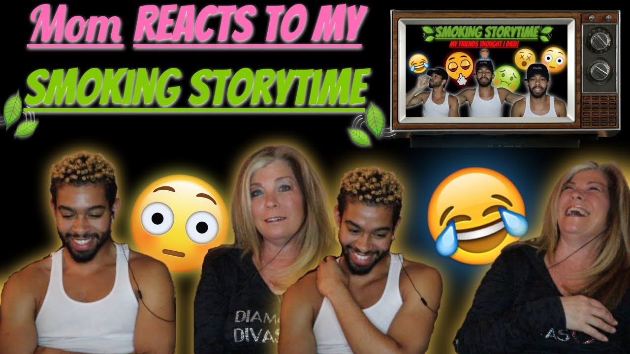 MOM REACTS TO MY SMOKING STORYTIME *SHE NEVER KNEW!!!* - YouTube