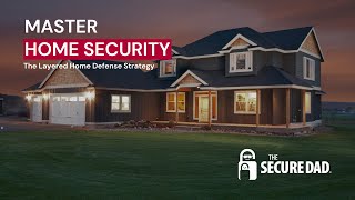 How to Master Home Security: The Layered Home Defense