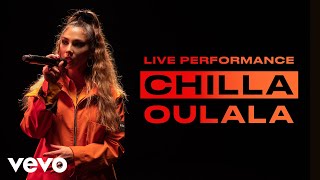 Video thumbnail of "Chilla - Oulala - Live Performance | Vevo"