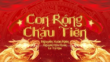 Nguyễn Xuân Kiên x Lê Tự Hào - CON RỒNG CHÁU TIÊN (prod. Nguyễn Hữu Huân) | OFFICIAL VISUALIZER