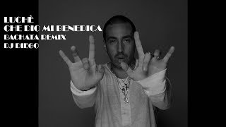 Luchè - Che Dio Mi Benedica (Dj Diego Bachata Remix)