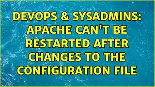 DevOps & SysAdmins: Apache can't be restarted after changes to the configuration file Profile
