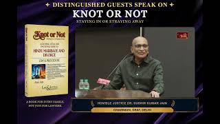 Insightful reflections on Knot or Not by Hon'ble Justice Dr. Sudhir Kumar Jain, Chairman, DRAT,DELHI