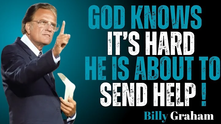 God Knows You’re Tired – He Is Sending Help Soon | Billy Graham Motivational Message