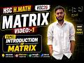 HSC H.MATH || MATRIX || VIDEO:-1 || TOPIC: INTRODUCTION OF MATRIX