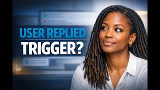 Automate follow-ups when your team replies: User Replied trigger