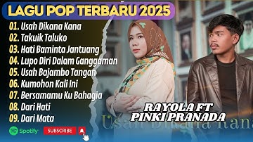 RAYOLA ft PINKI PRANADA - USAH DIKANA KANA - TAKUIK TALUKO || LAGU POP MINANG TERPOPULER 2025