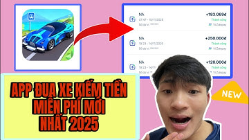 Cách Kiếm Tiền Với App Đua Xe Mới Nhất Trên Điện Thoại 