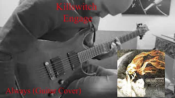 Killswitch Engage - Always (Guitar Cover)