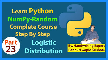Learn NumPy Complete Course |Step By Step| Random Logistic Distribution |PonnuriGopieKrishna|Part–23