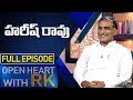 TRS MLA Harish Rao | Open Heart With RK | Full Episode | ABN Telugu