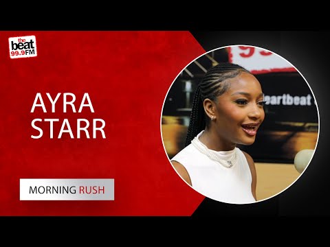 Ayra Starr Talks About Grammy Nomination, a New Album & Spending Habits On The #MorningRush