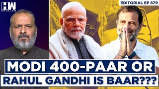 : Editorial With Sujit Nair | Modi 400-Paar Or Rahul Gandhi Is Baar???