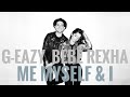 Me, Myself &amp; I - Bebe Rexha, G-Eazy