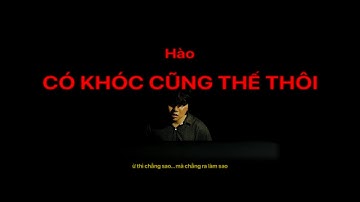 Hào | Có khóc cũng thế thôi (Official Visualizer)