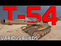 T-54! Various BUILDS and CANNONS! | World of Tanks