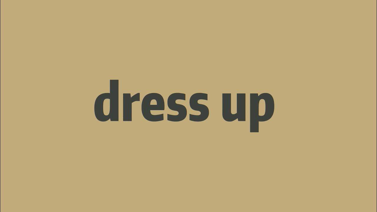 How To Pronounce Dress Up Elin s English YouTube how-to-pronounce-dress-up-elin-s-english-youtube