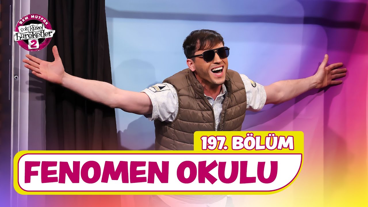 Fenomen Okulu (197. Bölüm) – Çok Güzel Hareketler 2