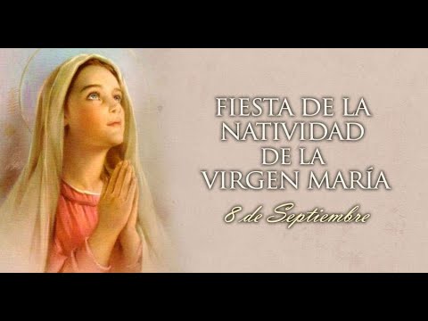 Video: Cuándo es la Natividad de la Santísima Virgen María en 2021