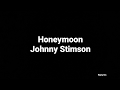 Honeymoon - Johnny Stimson ( Lyrics )