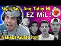 🔴  Siya  Pala  ang  Tatay  ni  EZ MiL !   Grabe !   Di ko Akalain !