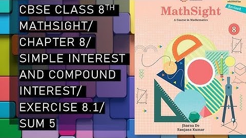 CBSE/Class 8th/Mathsight/Chapter 8 - Simple And Compound Interest/Exercise 8.1/ Sum 5