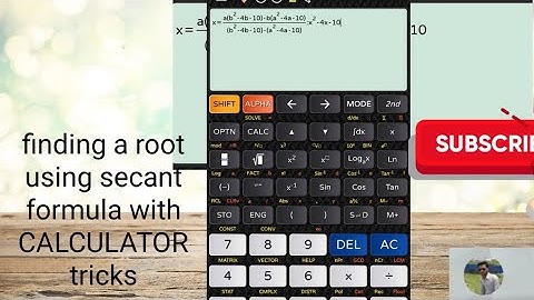 Finding a root using secant method/formula: with calculator tricks