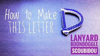 How to make the letter D for lanyard,  boondoggle, scoubidou