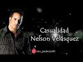 Casualidad- Nelson Velázquez (letra)